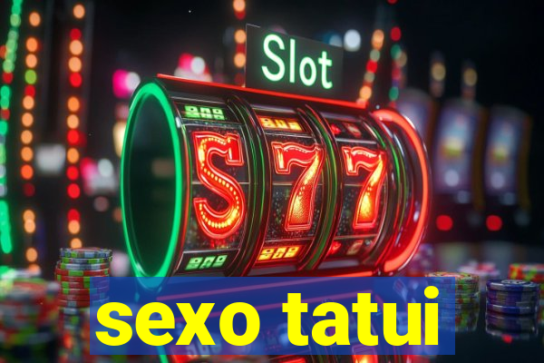 sexo tatui